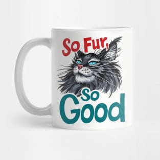 So Fur So Good, So Far So Good, Cat Pun, Cat Meme, Silly Cat, Cheeky Cat Mug